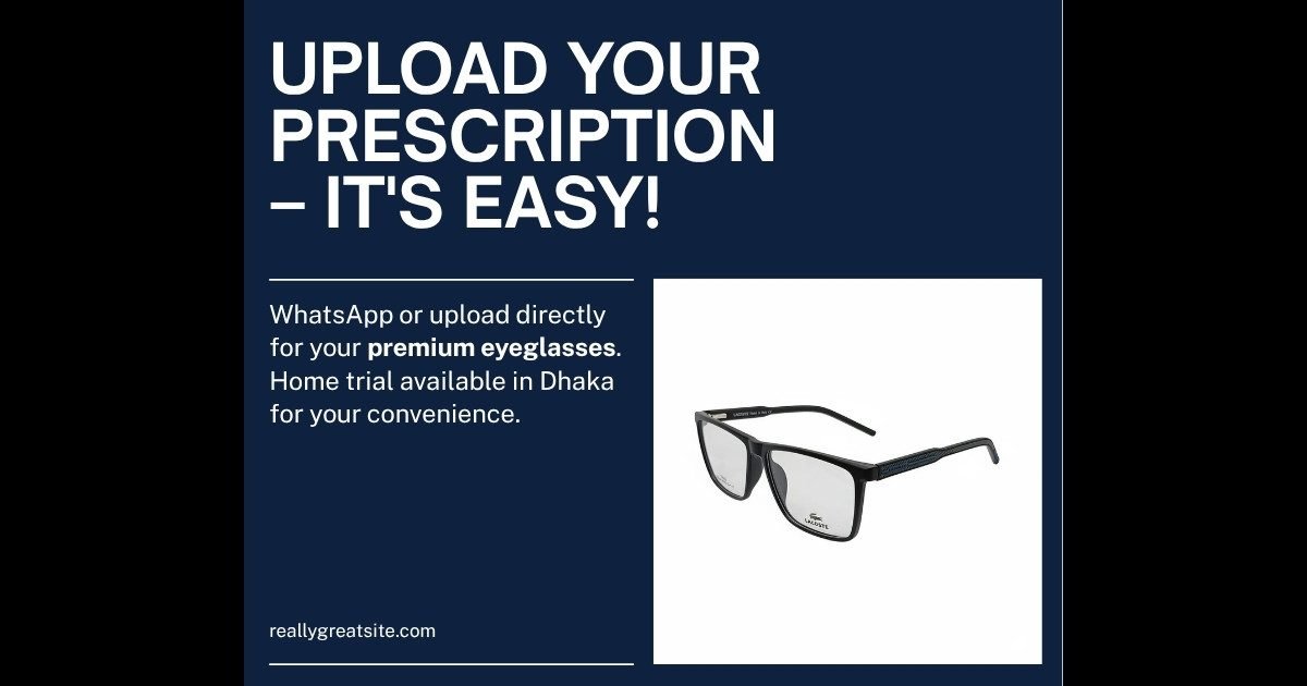 Upload Prescription for Online Glasses Order Bangladesh How to upload prescription for glasses online Bangladesh - Nine Optic
