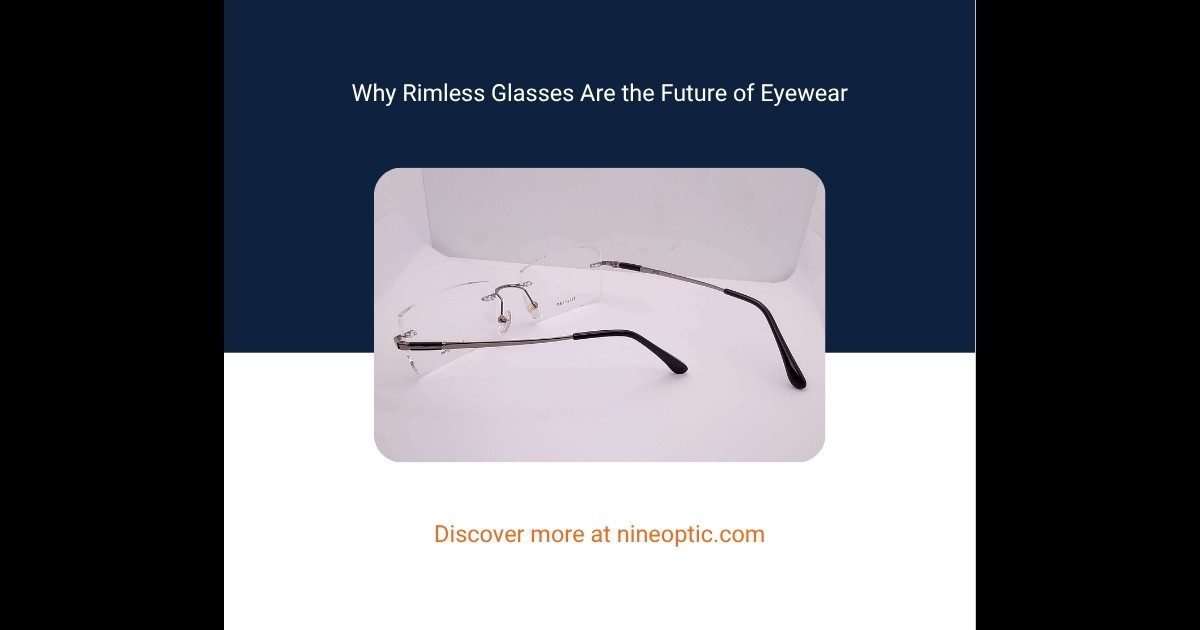 Why Rimless Glasses Are Becoming Popular in Bangladesh | Nine Optic Why rimless glasses are popular in Bangladesh 2026 - Nine Optic